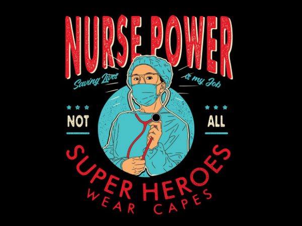 Nurse power design for t shirt