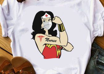 Nurse Wonder Woman, Coronavirus, Covid 19 SVG t shirt design to buy