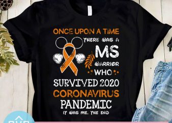 Once Upon A Time There Was A Ms Warrior Survived 2020 Coronavirus Pandemic It Was Me The End SVG, Covid – 19 SVG buy t