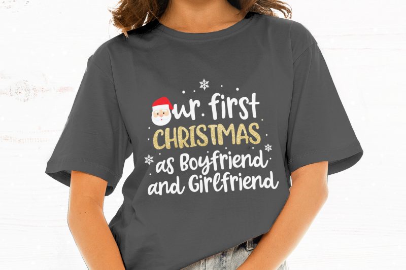 Our First Christmas as Boyfriend and Girlfriend t shirt design template