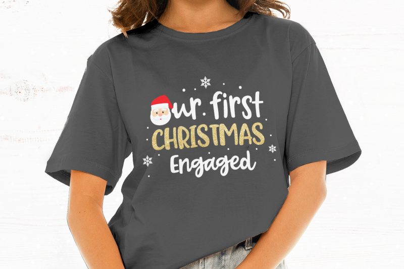 Our First Christmas Engaged commercial use t-shirt design