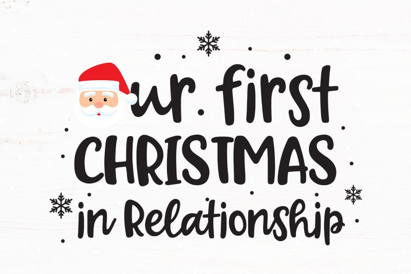 Our First Christmas in Relationship buy t shirt design for commercial use