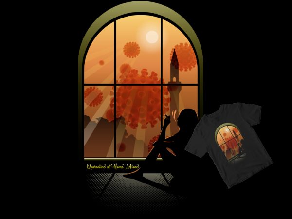 Quarantine at home alone print ready t shirt design