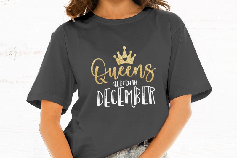 Queens Are Born in December t-shirt design for commercial use