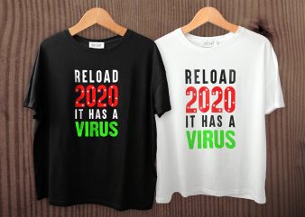 Reload 2020, It has virus tshirt design for sale