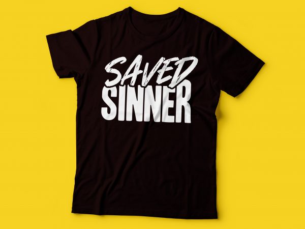 Saved sinner christian tshirt design | bible tshirt design
