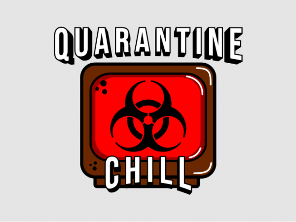 Quarantine chill, covid, corona, covid-19, 2020 svg, eps, png t-shirt design for commercial use