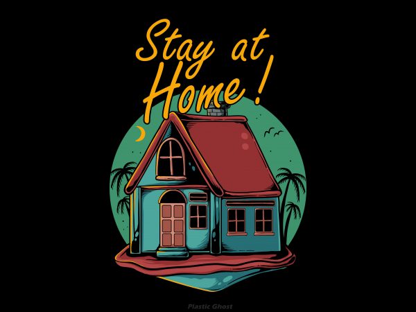 Stay at home t-shirt design for sale