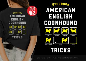 Stubborn American English Coonhound tricks t-shirt design for sale