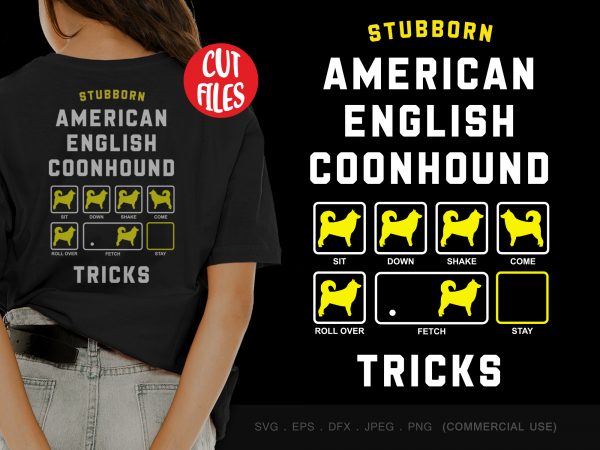 Stubborn american english coonhound tricks t-shirt design for sale