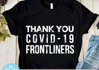 Thank You Covid – 19 Frontliners SVG, Coronavirus SVG, Covid – 19 SVG buy t shirt design artwork
