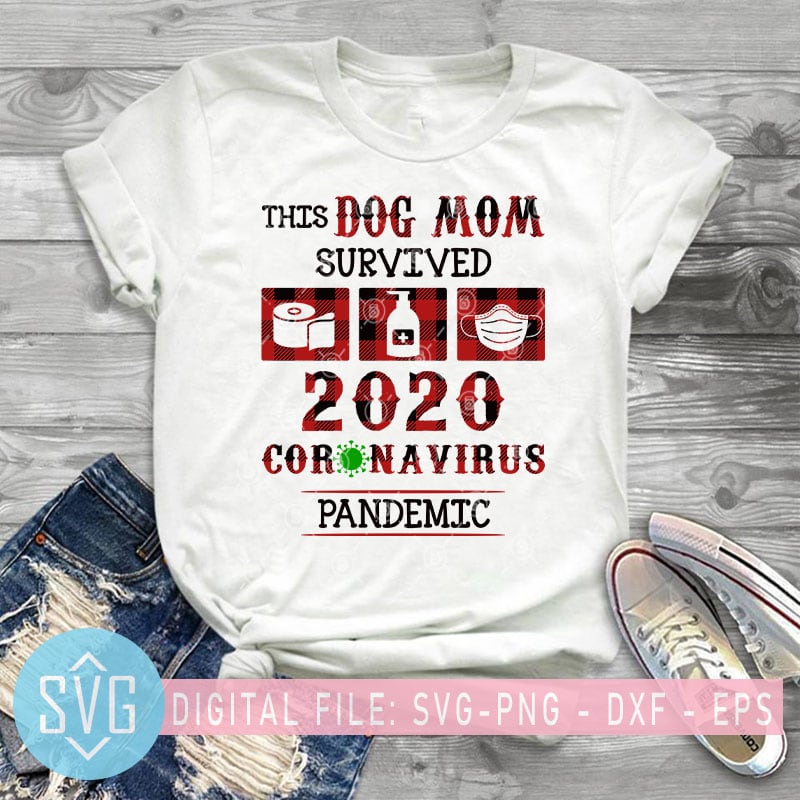 This Dog Mom Survived 2020 Coronavirus Pandemic SVG, Covid – 19 SVG, Toilet Paper SVG buy t shirt design artwork