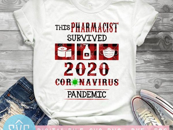 This phanrmacist survived 2020 coronavirus pandemic svg, coronavirus svg, buffalo svg ready made tshirt design