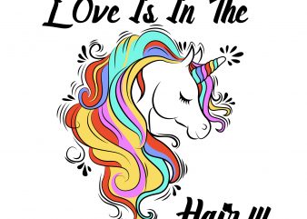 unicorn love is in the hair t shirt design template