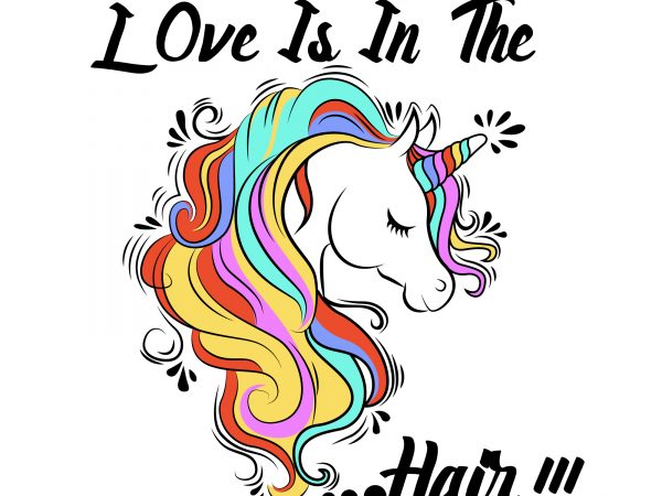 Unicorn love is in the hair t shirt design template