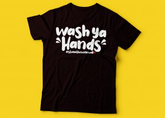 wash ya hands tshirt design #stayathomeyouall | wash your hands