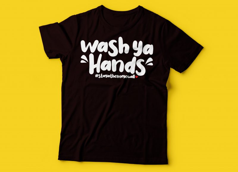 wash ya hands tshirt design #stayathomeyouall | wash your hands