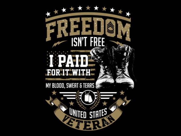 Freedom isn’t free t shirt design for sale