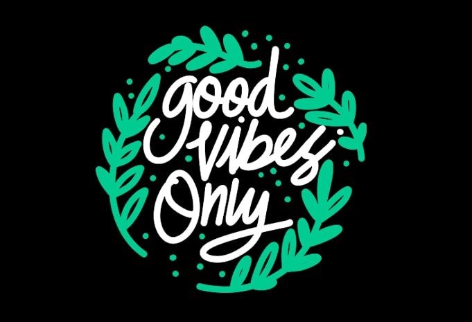 good vibes only design for t shirt t shirt design to buy