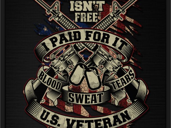 Freedom isn’t free i paid for it 2 t-shirt design png