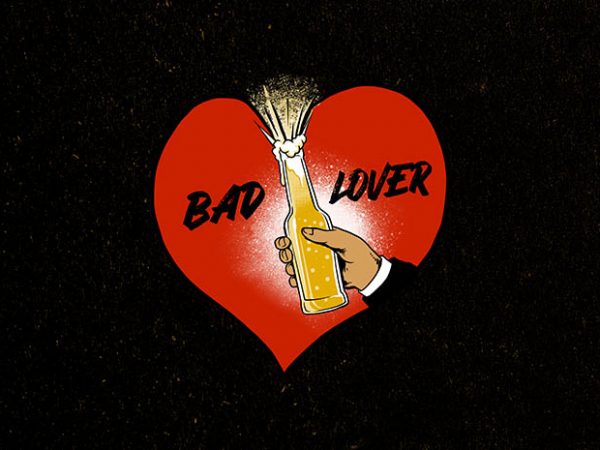 Bad lover buy t shirt design artwork