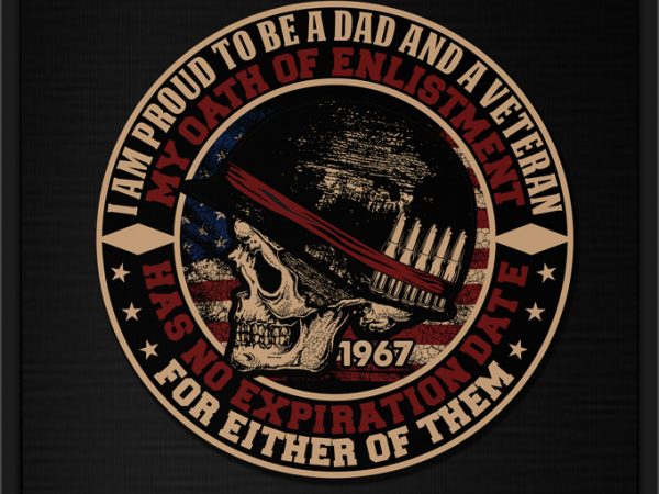 I am proud to be a dad and a veteran buy t shirt design