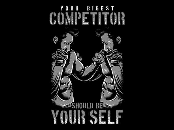 Gym fitness tshirt design, your biggest competitor should be your self