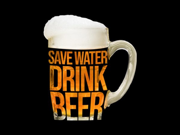 Save water drink beer buy t shirt design