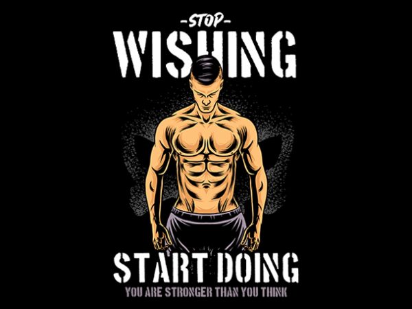 Stop wishing start doing gym fitness boxing design buy t shirt design artwork