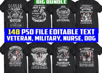 148 tshirt designs bundle Veteran, Army, Military, skull, Nurse, Corona virus covid 19 and Dog PSD file EDITABLE Text and layer t shirt bundles