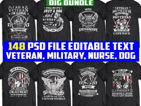 148 tshirt designs bundle veteran, army, military, skull, nurse, corona virus covid 19 and dog psd file editable text and layer t shirt bundles