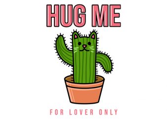 Cat Funny Cactus parody Hug Me t-shirt design for sale