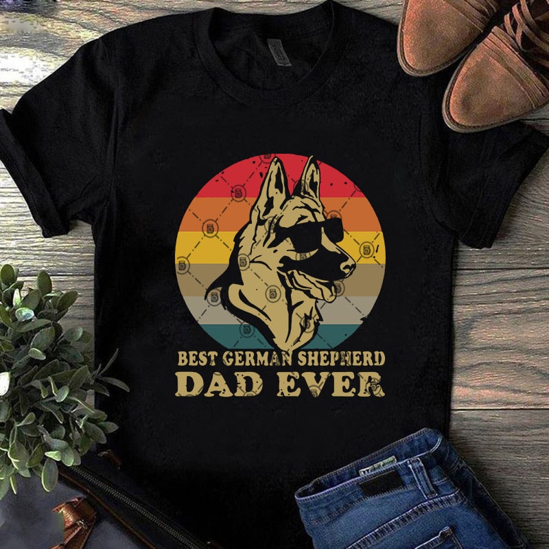 Best German Shepherd DAD Ever SVG, Dog SVG, German Shepherd SVG, Vintage SVG t shirt design for sale