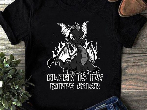 Blackis my happy color dragon funny svg, dragon svg, kids svg, animals svg buy t shirt design artwork