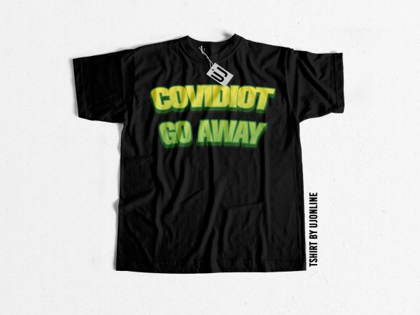 Covidiot go away ready made tshirt design