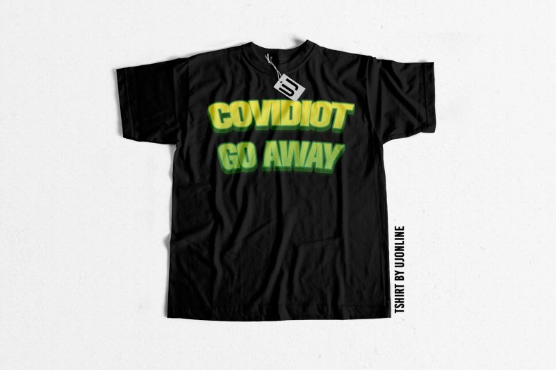 COVIDIOT GO AWAY ready made tshirt design