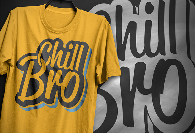 Chill bro, typography t-shirt design