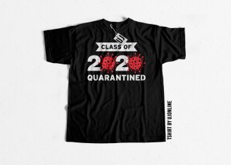 Class of 2020 Quarantine buy t shirt design for commercial use