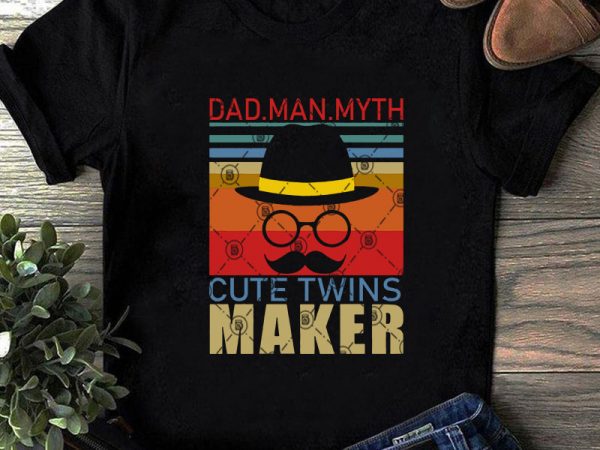 Dad man myth cute twins maker svg, dad 2020 svg, funny svg, family svg, vintage svg t shirt design for sale