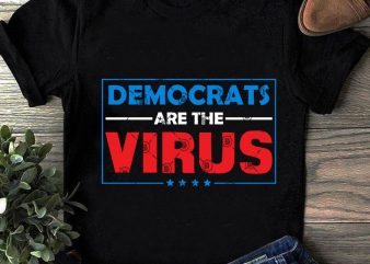 Democrats Are The Virus SVG, Funny SVG, Virus SVG, Funny SVG buy t shirt design