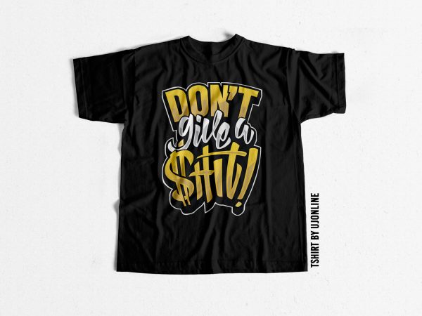 Don’t give a shit streetwear t-shirt design for commercial use