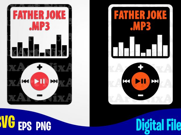 Father joke.mp3, father’s day, dad svg, father, funny fathers day design svg eps, png files for cutting machines and print t shirt designs for sale
