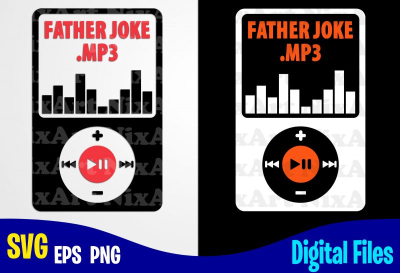 Father Joke.mp3, Father's Day, Dad svg, Father, Funny Fathers day design svg eps, png files for cutting machines and print t shirt designs for sale