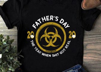 Father’s Day 2020 Quarantined The Year When Shit Got Real SVG, COVID 19 SVG, Quarantine SVG, Coronavirus SVG, Dad 2020 SVG buy t shirt design for commercial use