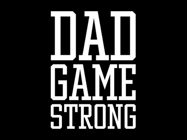 Download Dad Game Strong svg, Dad Game Strong, Dad Game Strong png, Dad Game Strong design, Dadzilla svg ...