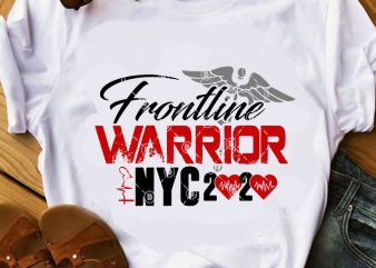 Frontline Warruor NYC 2020 SVG, Nurse SVG, COVID 19 SVG t-shirt design for commercial use