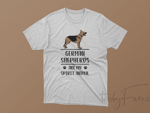 German shepherds are my spirit animal t shirt design template German shepherds are my spirit animal t shirt design template