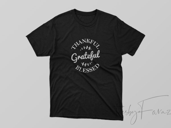 Thankful grateful blessed graphic t-shirt design