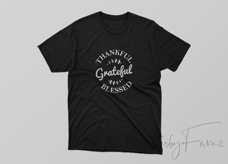 Thankful Grateful Blessed graphic t-shirt design
