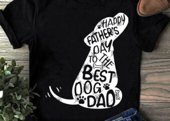 Happy Father’s Day To The Best Dog Dad Cute SVG, Funny SVG, DAD 2020 SVG, Dog SVG buy t shirt design